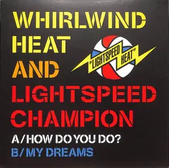 EP1枚 / Whirlwind Heat And Lightspeed Champion / How Do You Do? / In My Dreams / C00224128
