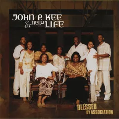 CD John P. Kee & New Life Communi Blessed By Association  01241432002 Verity