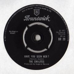 7インチ Chi-Lites Have You Seen Her / Oh Girl BR20 Brunswick