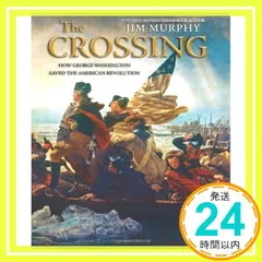 The Crossing: How George Washington Saved the American Revol アウトレット