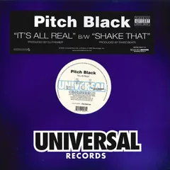 12インチ Pitch Black Its All Real / Shake That B000106711 UNIVERSAL