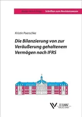 Die Bilanzierung von zur Veraeusserung gehaltenem Vermoegen nach IFRS