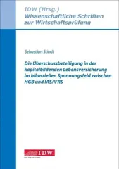 Die Ueberschussbeteiligung in der kapitalbildenden Lebensversicherung im bilanziellen Spannungsfeld zwischen HGB und IAS