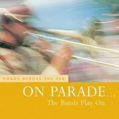 CD Various On Parade..... The Bands Play ON FFCD551 fast for ward