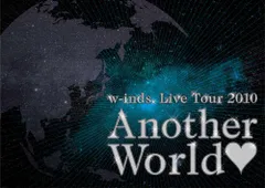 w-inds. Live Tour 2010 Another World [DVD]
