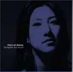 Complain too much / Port Of Notes (CD)