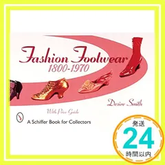 【即納】Fashion Footwear: 1800-1970 [ペーパーバック] Smith, Desire_02