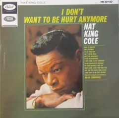 英LP Nat King Cole I Dont Want To Be Hurt Anymore T2118 Capitol Records /00260