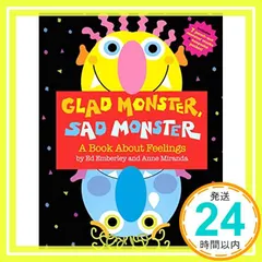 Glad Monster, Sad Monster: A Fun, Interactive Picture Book T｜在庫あり