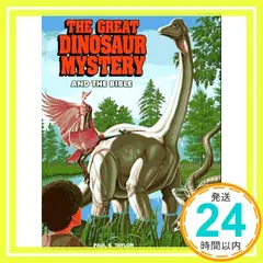 The Great Dinosaur Mystery and the Bible [ハードカバー]_02 新着