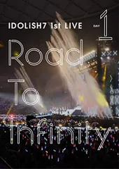 アイドリッシュセブン 1st LIVE「Road To Infinity」 DVD Day1
