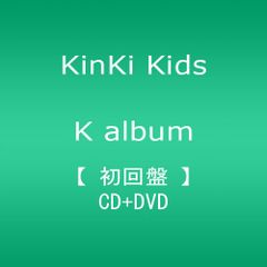 (CD)K album【初回盤】 - KinKi Kids／KinKi Kids