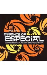 CD／オムニバス／Especial Records presents ESSENCE OF ESPECIAL Compiled by Especial Records&Kyoto Jazz Massive