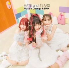 【中古】邦楽CD HATE and TEARS / Make a Change REMIX(TYPE-B)