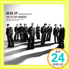 HEAD UP introduced by Zeebra (通常盤) - THE JET BOY BANGERZ from EXILE TRIBE (特典なし) [CD] THE JET BOY BANGERZ from EXILE TRIBE? -_02