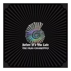 【中古】邦楽CD THE ORAL CIGARETTES / Before It’s Too Late[数量限定プレミアムBOX]