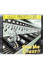 CD／マッド・プロフェッサー／ダブ・ミー・クレイジー