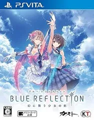 BLUE REFLECTION 幻に舞う少女の剣 - PS Vita