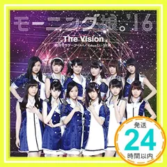泡沫サタデーナイト! /The Vision/Tokyoという片隅(初回生産限定盤B)(DVD付) [CD] モーニング娘。'16_02