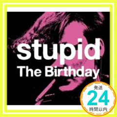 The Birthday / stupid CD ザ・バースデイ チバユウスケ⁠ - メルカリ