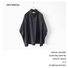MANUAL ALPHABET / CLEAR TWILL SNAP TEE - BLACK　マニュアルアルファベット / ツイル スナップ プルオーバーシャツ