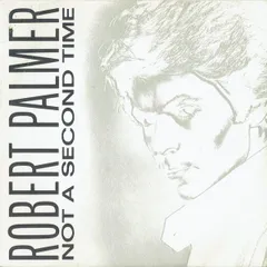 英7” Robert Palmer Not A Second Time WIP6678 ISLAND RECORDS /00080