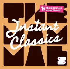 Instant Classics [Audio CD] The Mammals