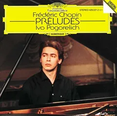 Preludes [Audio CD] Fryderyk Franciszek Chopin and Ivo Pogorelich