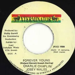 ジャマイカ7” Charlie Chaplin & Josey Wales Forever Young NONE XTerminator /00080