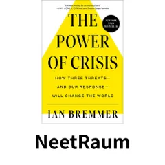 The Power of Crisis: How Three Threats ? and Our Response ? Will Change the World [ハードカバー] Bremmer, Ian