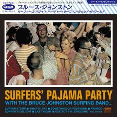 ブルース・ジョンストン『サーファーズ・パジャマ・パーティー＋サーフィン・ラウンド・ザ・ワールド』