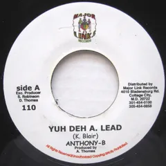 米7” Anthony B Yuh Deh A. Lead 110 Major Links Records /00080