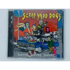 CD SCRAP YARD DOGS Shame Shame Shame / WHO IS THAT MAN? アルバム I02