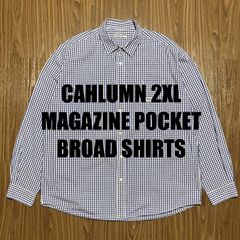 CAHLUMN Magazine Pocket Broad Shirt マガジンポケットブロードシャツ ギンガムチェック XXL