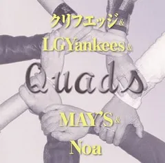 【中古】Quads  /  クリフエッジ＆LGYankees＆MAY’S＆Noa（帯無し）