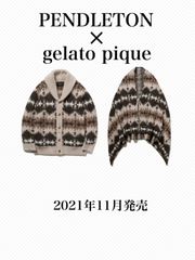 gelato pique×PENDLETON 新品 カウチン