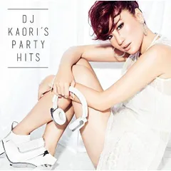 【CD】DJ KAORI’S PARTY HITS