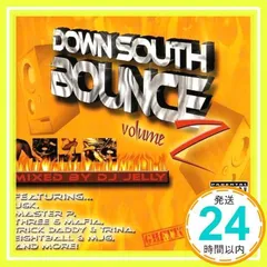 Down South Bounce Vol.2 [CD] Various Artists、 DJ Jelly、 DJ Jubilee、 Kool Ace、 Baby D、 Big Moe、 Tela、 Trick Daddy、 8Ball and M_02