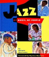 Jazz: My Music  My People: (ALA Notable Children s Book; ALA Recommended Book for Reluctant Young Re