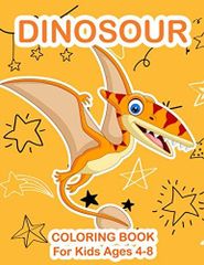 [Book]DINOSOUR COLORING BOOK For Kids Ages 4-8: Dinosaur books for kids 3-8 dinosaur facts