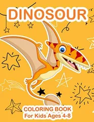 [Book]DINOSOUR COLORING BOOK For Kids Ages 4-8: Dinosaur books for kids 3-8 dinosaur facts