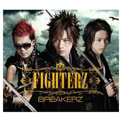 FIGHTERZ(初回限定盤A)(DVD付) [Audio CD] BREAKERZ