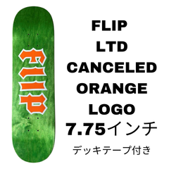 FLIP LTD CANCELED ORANGE LOGO 7.75 スケートボードデッキ