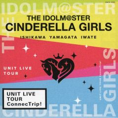 [중고] 애니메이션 계 CD THE IDOLM @ STER CINDERELLA GIRLS UNIT LIVE TOUR ConnecTrip! 이시카와 & 야마가타 & 이와테 공연 회장 한정 오리지널 CD