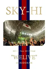 SKY-HI Tour 2017 Final WELIVE in BUDOKAN (Blu-ray Disc)(スマプラ対応)