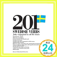 201 Swedish Verbs: Fully Conjugated in All the Tenses (Barron's Verb) [ペーパーバック] Auletta, Richard; Sjoberg, Leif_04