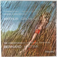 LP Arthur Grumiaux, Pyotr Ilyich Tchaikovsky, Felix Mendelssohn-Bartholdy, Bernard Haitink, Concertgebouworkest Tchaikovsky / Fel