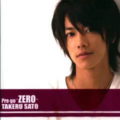 佐藤健☆Pre-go~ZERO~