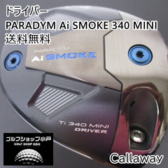 ドライバー キャロウェイ PARADYM Ai SMOKE 340 MINI/TENSEI 60 for CW/S/13.5[3332]
