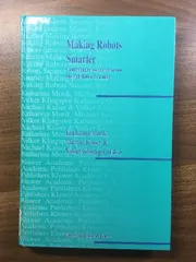 洋書『MAKING ROBOTS SMARTER』Katharina Morik　Michael Kaiser　クルーワ―アカデミックパブリッシャーズ　ロボットの製造　学習　除籍本